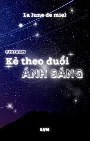 Review Kẻ Theo Đuổi Ánh Sáng: Hành trình đầy cảm xúc tôi không thể ngừng đọc