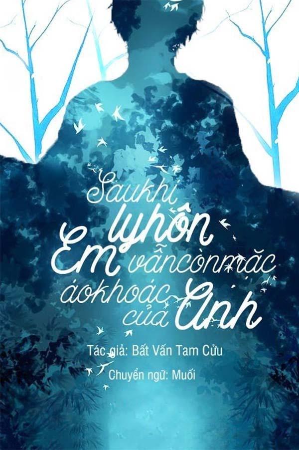 [Review] Sau Khi Ly Hôn Em Vẫn Còn Mặc Áo Khoác Của Anh: Cay đắng và ngọt ngào tôi thấy đều đáng giá