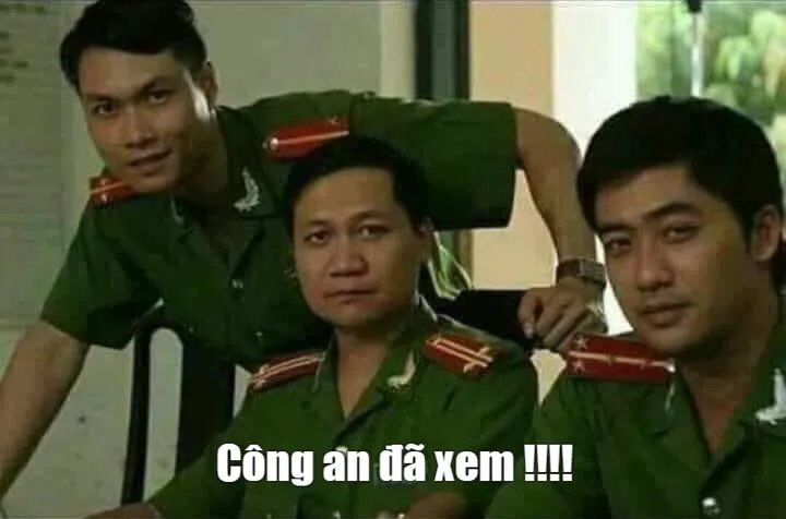 Ảnh meme công an xã đã xem được netizen dùng để cảnh báo cực kỳ hiệu quả Ảnh meme công an xã đã xem được netizen dùng để cảnh báo cực kỳ hiệu quả